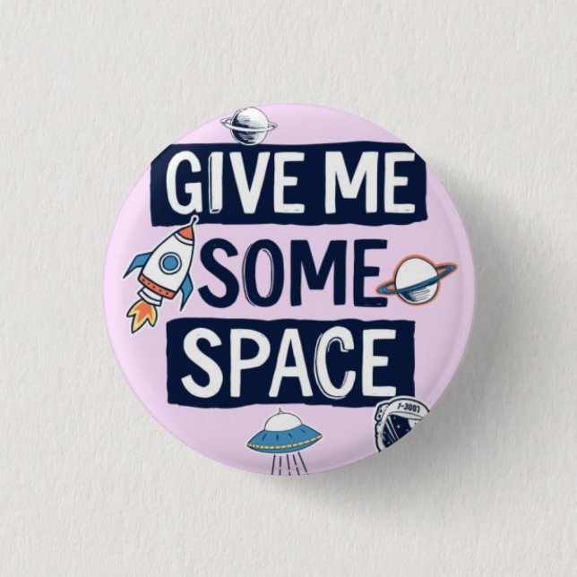 Give me some space 1 inch round button (Front)