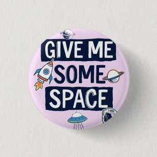 Give me some space 1 inch round button