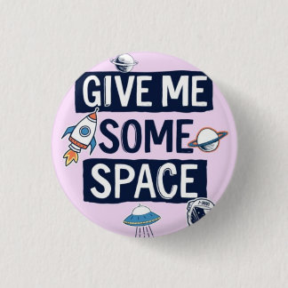 Give me some space 1 inch round button