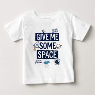 Give Me Some Space Baby T-Shirt