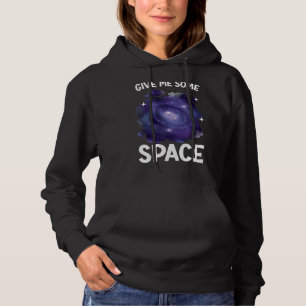 Give Me Some Space Outerspace Astrologer Astronomy Hoodie