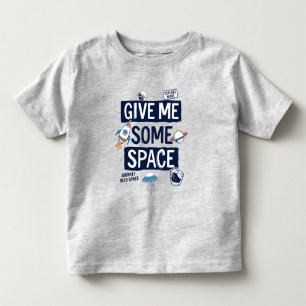 Give Me Some Space Toddler T-shirt