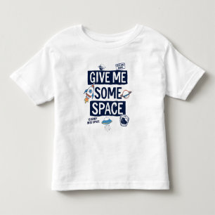 Give Me Some Space Toddler T-shirt