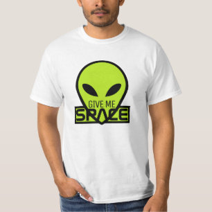 Give Me Space, Extraterrestrial Alien  T-Shirt