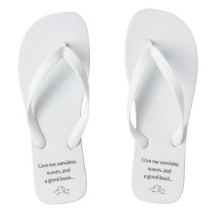 Give me sunshine, waves, & a good book- flip flops