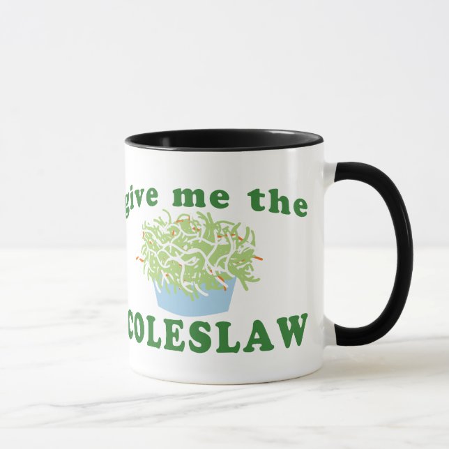 Give Me The Coleslaw Mug (Right)