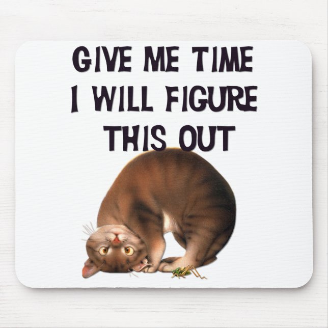 Give Me Time - Upside Down Kitty Mousepad (Front)