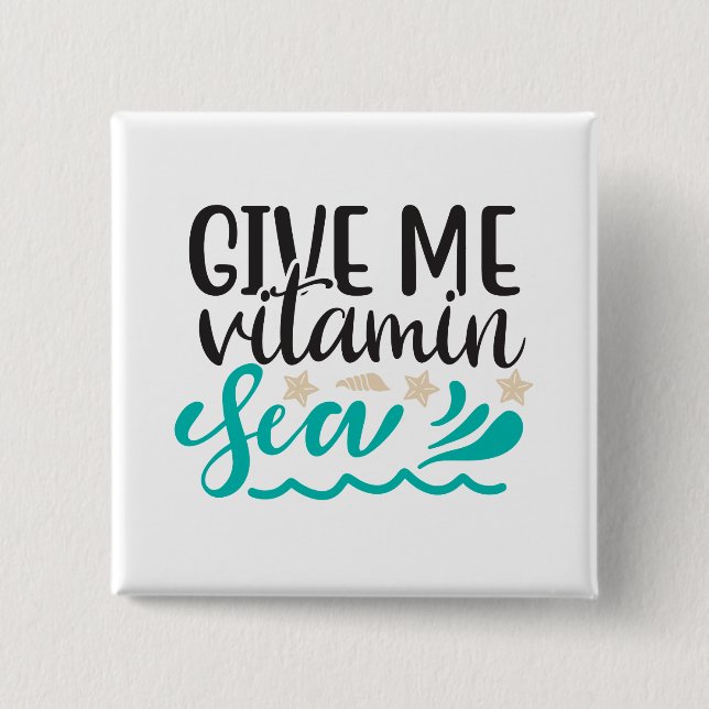 Give Me Vitamin Sea 2 Inch Square Button (Front)