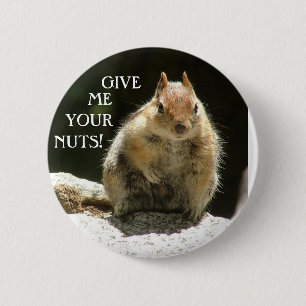Give me your nuts 2 inch round button