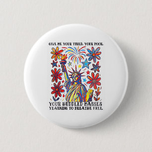 Give Me Your Tired Your Poor Statue Of Liberty Poe 2 Inch Round Button