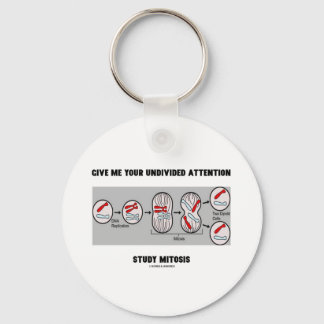 Give Me Your Undivided Attention Study Mitosis Keychain