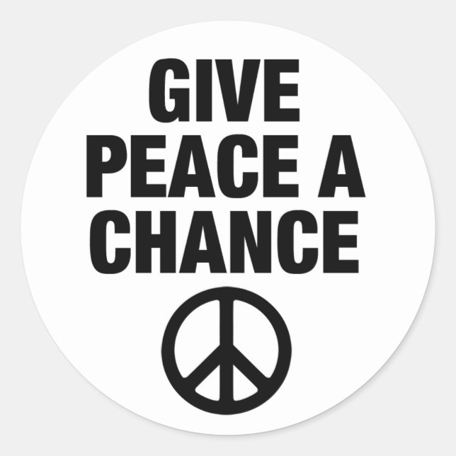Give Peace A Chance Classic Round Sticker (Front)