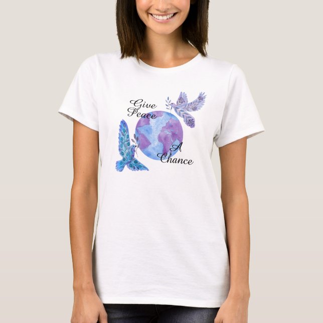Give Peace A Chance - Earth and Doves of Peace T-Shirt (Front)