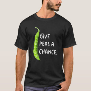 Give Peas A Chance  1 T-Shirt