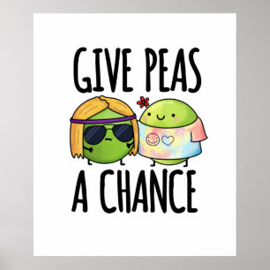 Give Peas A Chance Funny Hippie Peas Pun  Poster