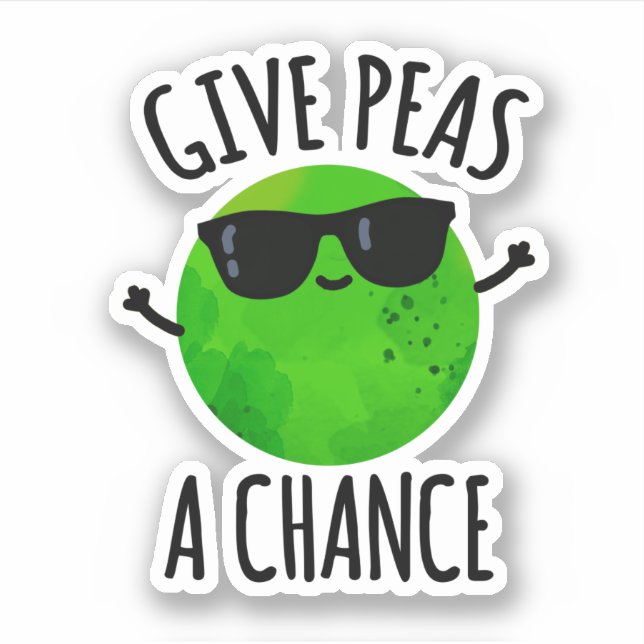 Give Peas A Chance Positive Pea Pun  (Front)