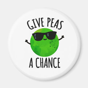 Give Peas A Chance Positive Pea Pun  Magnet