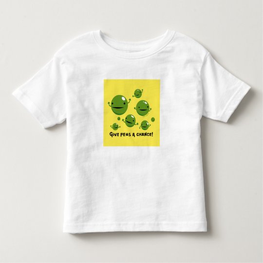 Give Peas a Chance!!! Toddler T-shirt