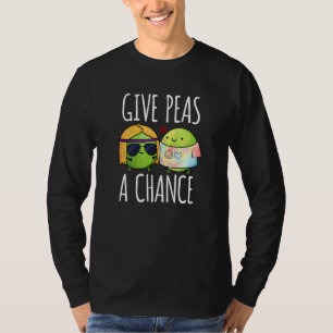 Give Peas A Chance Vegetable Pun T-Shirt