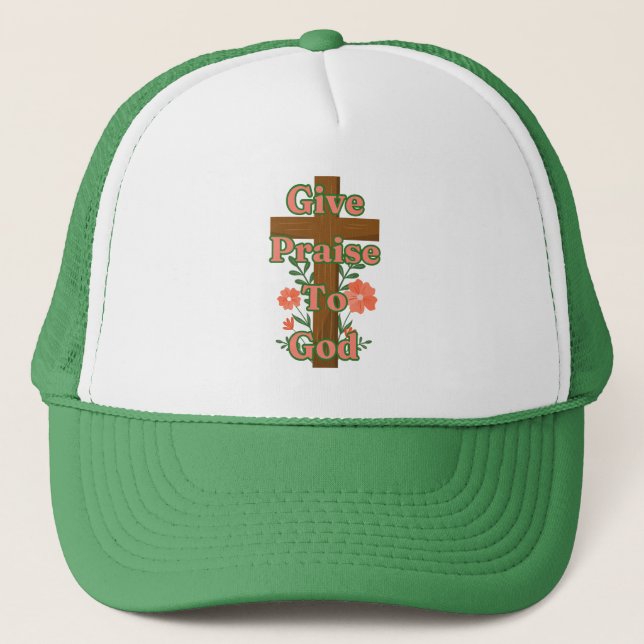 Give Praise To God Wooden Cross Trucker Hat (Front)
