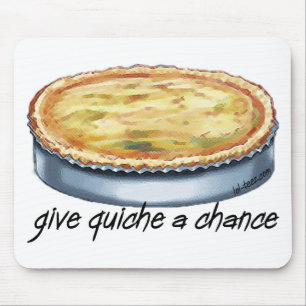 Give Quiche a Chance Mouse Pad