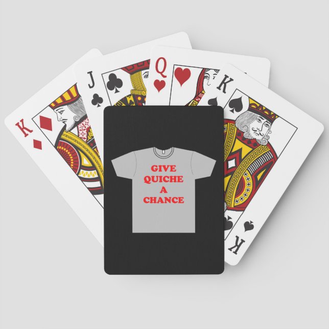 'Give Quiche A Chance' Playing Cards (Back)