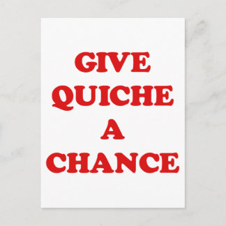 GIVE QUICHE A CHANCE POSTCARD