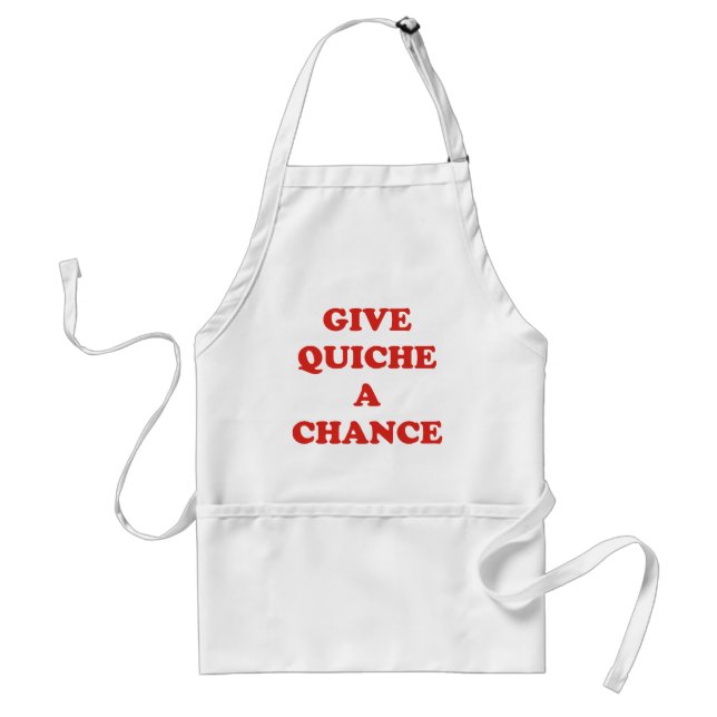 Give Quiche A Chance Standard Apron (Front)