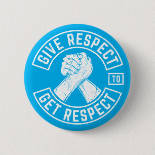 Give Respect To Get Respect MC Biker Inspirational 2 Inch Round Button