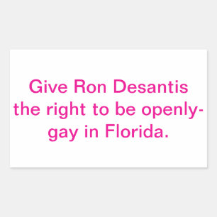 Give Ron Dessantis Gay Right  Hankamer Artjunkhaus Sticker