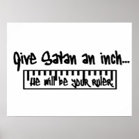 Give Satan an Inch…