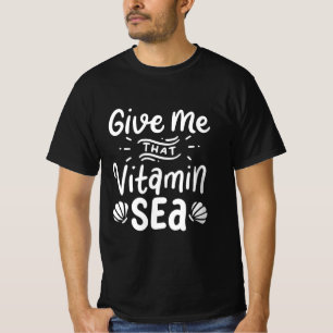 Give Swimmer That Vitamin Sea T-Shirt