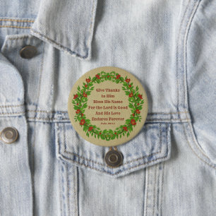 Give Thanks Bless His Name Lord is Good - 3 Inch Round Button