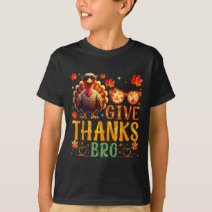 Give Thanks Bro Cute Turkey Thankful Thanksgiving T-Shirt