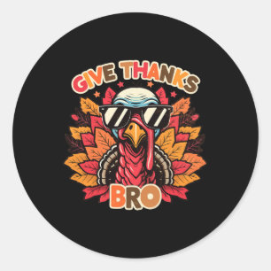 Give Thanks Bro Cute Turkey Toddler Thankful Thank Classic Round Sticker
