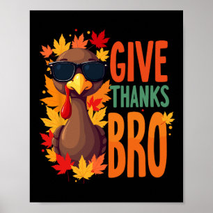 Give Thanks Bro Cute Turkey Toddler Thankful Thank Poster