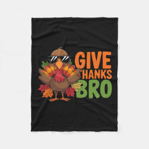 Give Thanks Bro Cute Turkey Toddler Thanksgiving H Fleece Blanket