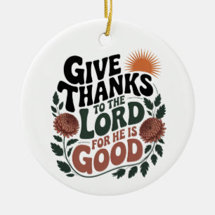 Give Thanks - Christian Ceramic Ornament