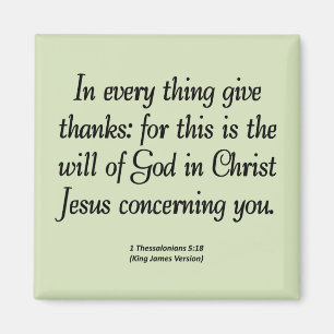 Give thanks in everything 1 Thessalonians 5:18 Magnet