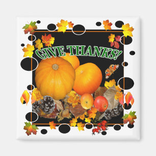 GIVE THANKS!  ~  Magnet