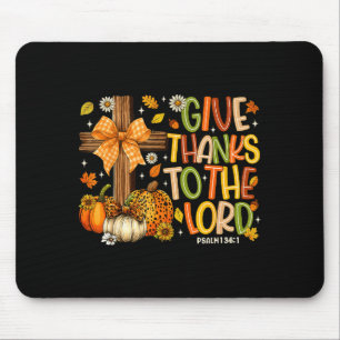 Give Thanks O The Lord Fall Pumpkin Thanksgiving C Mouse Pad