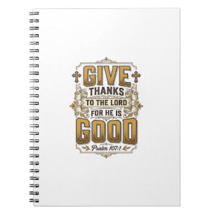 Give Thanks Psalm 107 Vintage Christian Shirt Notebook