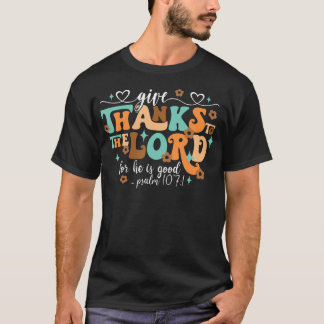 Give Thanks The Lord Jesus Christian Thanksgiving T-Shirt