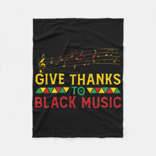 Give Thanks To Black Music Black - History Month J Fleece Blanket
