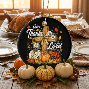 Give Thanks to The Lord Autumn Fall Season Ceramic Ornament