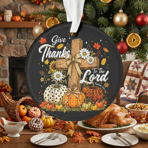 Give Thanks to The Lord Autumn Fall Season Ornament