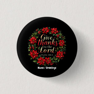 Give Thanks to the Lord Embrace Gratitude & Faith 1 Inch Round Button
