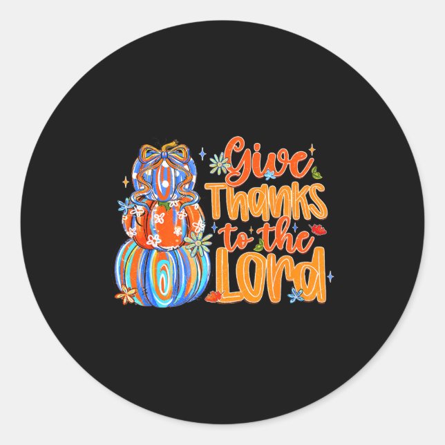 Give Thanks To The Lord Fall Pumpkin Thanksgiving  Classic Round Sticker (Front)