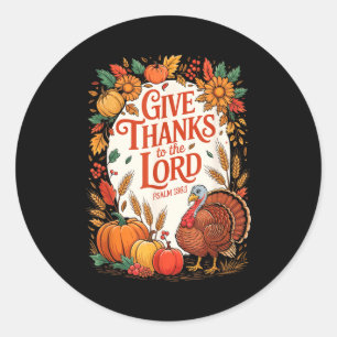 Give Thanks To The Lord Fall Pumpkin Thanksgiving  Classic Round Sticker