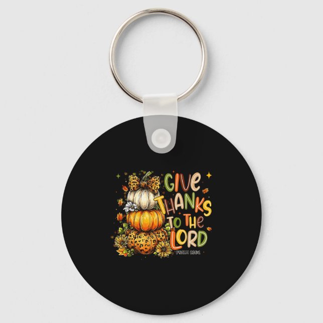 Give Thanks To The Lord Fall Pumpkin Thanksgiving  Keychain (Front)